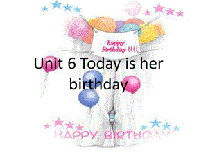 陜旅版英語四下《Unit 6 Today Is Her Birthday》PPT課件2.ppt