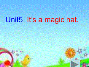 廣東版(開(kāi)心)六上《Unit 5 It’s a magic hat》ppt課件1.ppt