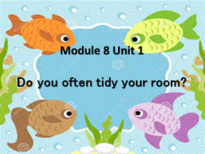 外研版（一起）六上Module 8《Unit 1 Do you often tidy your bed》ppt課件2.ppt