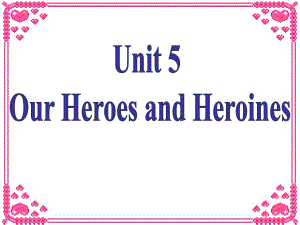 2020廣州版英語四上《UNIT 5 Our Heroes and Heroines》ppt課件.ppt