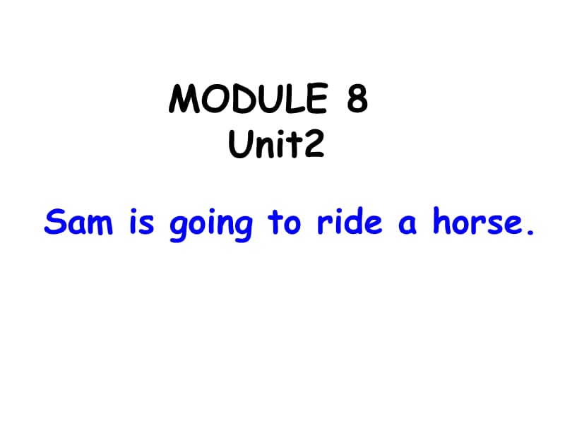 外研版（三起）四上Module 8《Unit 2 Sam is going to ride horse》ppt課件3.ppt_第1頁