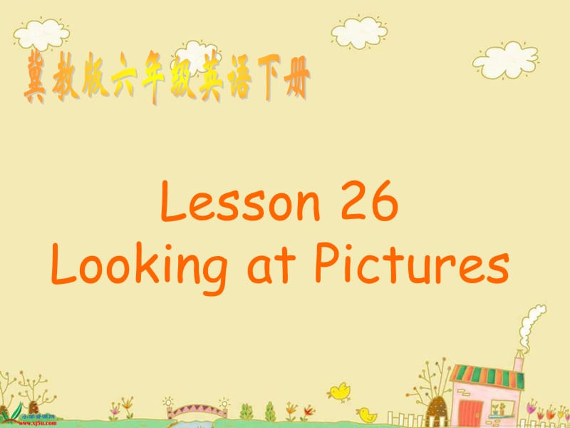 冀教版英語六下《Unit4 Lesson26 Looking at Pictures》PPT課件2.ppt_第1頁