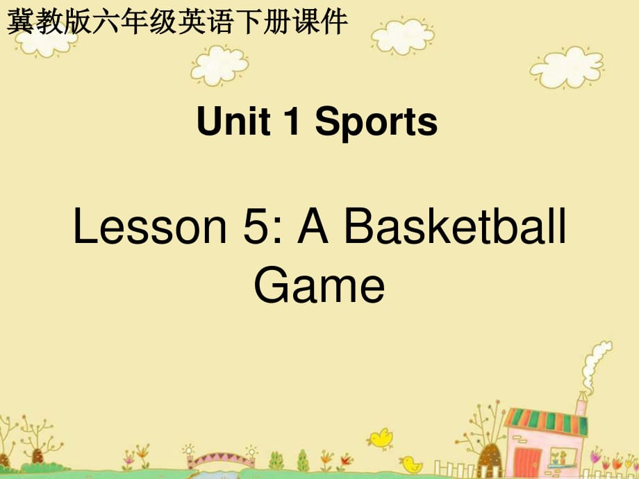 冀教版英語(yǔ)六下《Unit1 Lesson5 A Basketball Game》PPT課件.ppt_第1頁(yè)