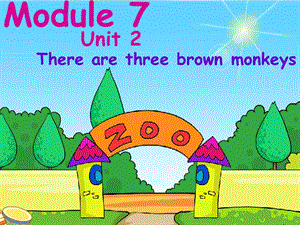 外研版（一起）一下Module 7《Unit 2 There are three brown monkeys》ppt課件3.ppt