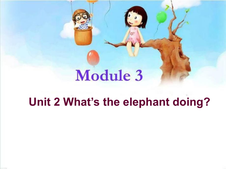 外研版（三起）四上Module 3《Unit 2 What’s the elephant doing》ppt課件4.ppt_第1頁(yè)