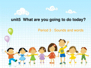 廣東版(開心)五下《Unit 5 What are you going to do today》ppt課件1.ppt