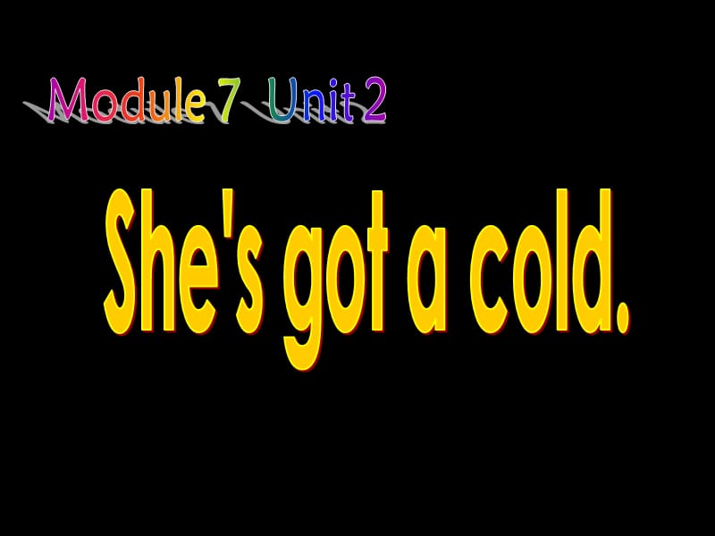 外研版（一起）第五冊(cè)Module 7《Unit 2 She’s got a cold》ppt課件.ppt_第1頁(yè)