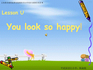 川教版英語四下《Lesson U You Look So Happy》PPT課件1.ppt