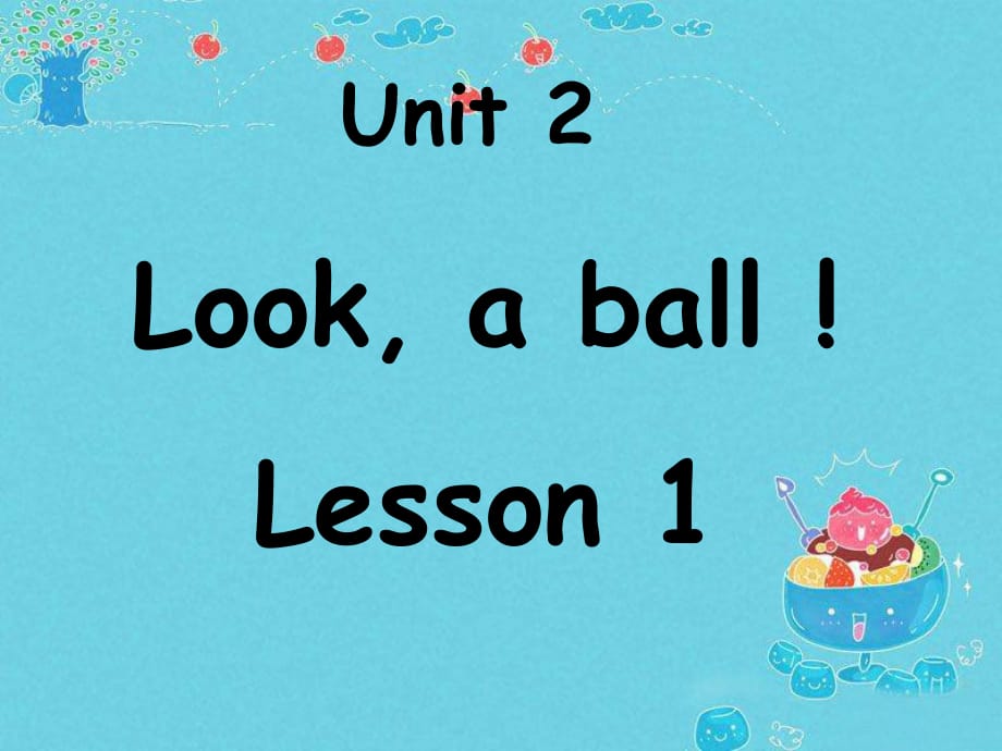 重大版英語三年級上冊Unit 2《Look a ball》ppt課件3.ppt_第1頁