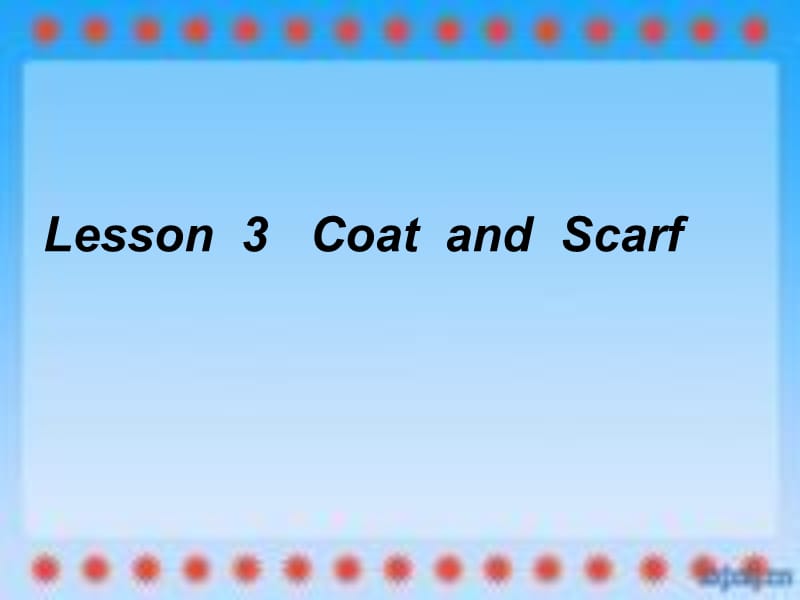 冀教版英语四上《Lesson 3 Coat and Scarf》ppt课件1.ppt_第1页