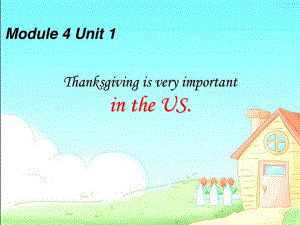 外研版（一起）六上Module 4《Unit 1 Thanksgiving is very important in the US》ppt課件1.ppt