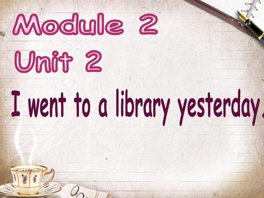 外研版（一起）六上Module 2《Unit 2 I went to a library yesterday》ppt課件2.ppt_第1頁(yè)