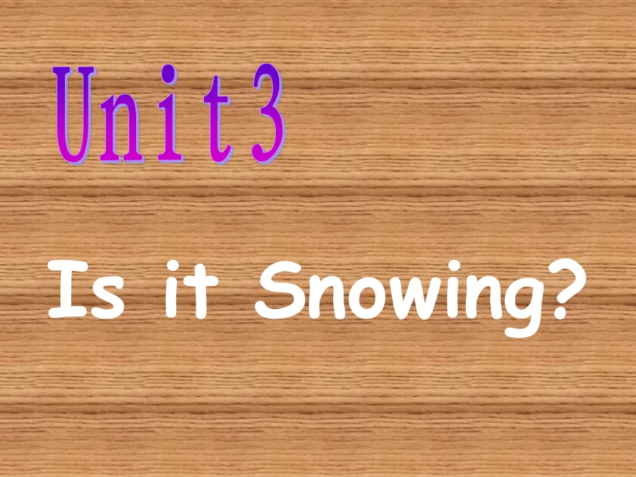 陕旅版英语四下《Unit 3 Is It Snowing》PPT课件1.ppt_第1页