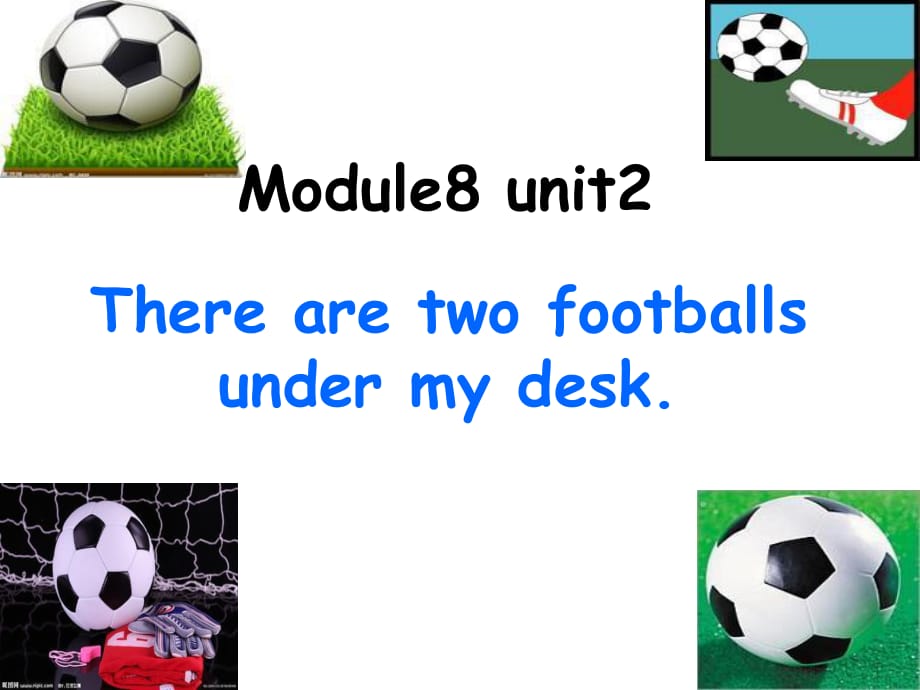 外研版（一起）一下Module 8《Unit 2 There are two footballs under my desk》ppt課件1.ppt_第1頁(yè)