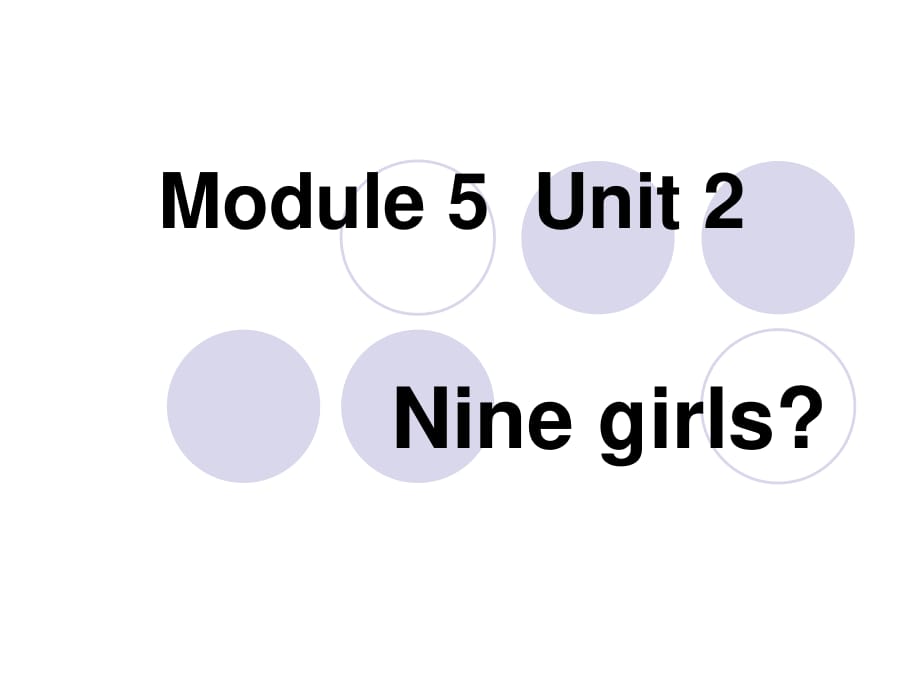 外研版（三起）三上Module 5《Unit 2 Nine girls》ppt課件2.ppt_第1頁(yè)