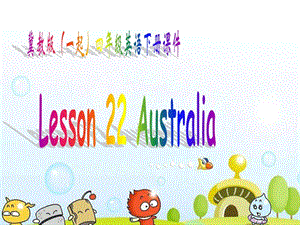 冀教版英語四下（一起）《Unit3 Lesson22 Australia》PPT課件.ppt