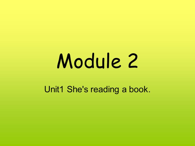 外研版（三起）四上Module 2《Unit 1 She’s reading a book》ppt課件1.ppt_第1頁