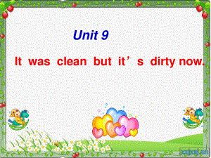 廣東版(開心)五上《Unit 9 It was clean but it’s dirty now》ppt課件.ppt