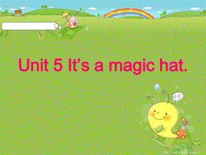 廣東版(開心)六上《Unit 5 It’s a magic hat》ppt課件2.ppt