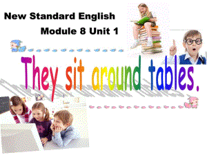 外研版（一起）五上Module 8《Unit 1 Children often sit around tables》ppt課件1.ppt