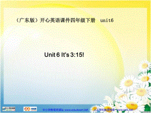 廣東版(開心)四下《Unit 6 It’s 315》ppt課件2.ppt