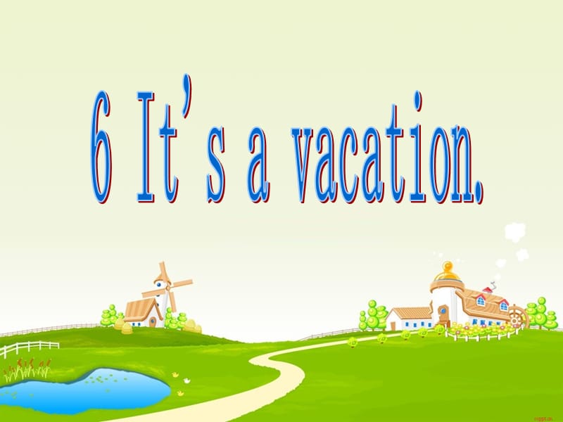 广东版(开心)五下《Unit 6 It’s a vacation!》ppt课件1.ppt_第1页