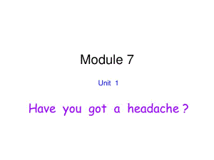 外研版（一起）第五冊Module 7《Unit 1 Have you got a headache》ppt課件.ppt