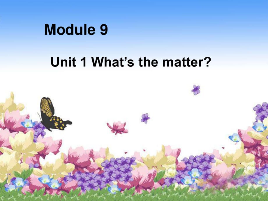 外研版（一起）六下《Unit 1 What’s the matter》課件2.ppt_第1頁