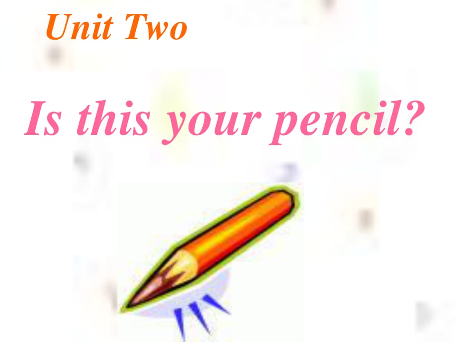 冀教版英語四下《Lesson 2 Is this your pencil》ppt課件1.ppt_第1頁