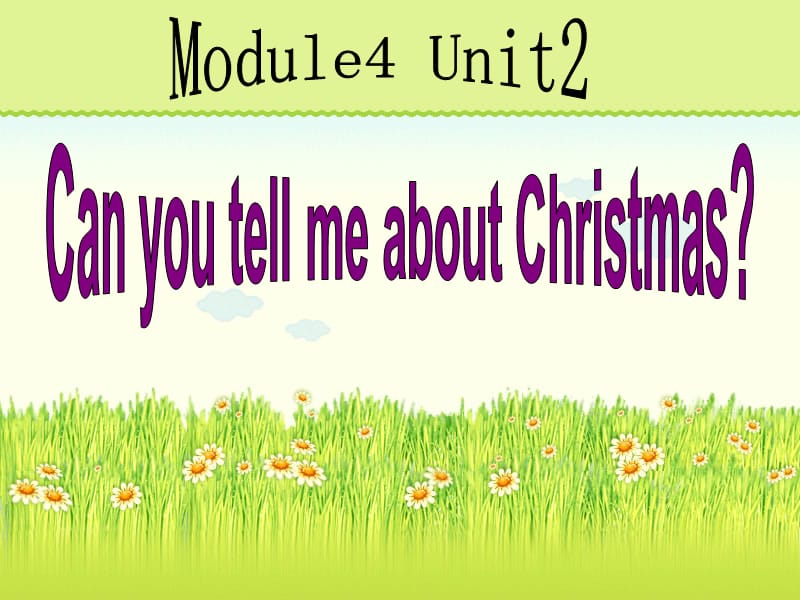 外研版（一起）六上Module 4《Unit 2 Can you tell me aboutChristmas》ppt課件3.ppt_第1頁