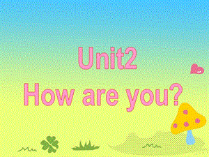 外研版（三起）三上Module 1《Unit 2 How are you》ppt課件4.ppt