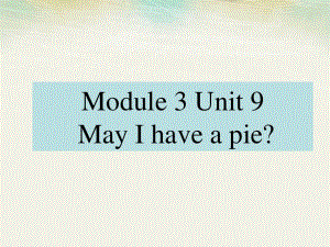 牛津上海版一上Unit 9《May I have a pie》ppt課件.ppt