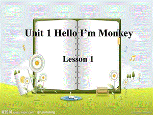 人教版（精通）英語三上《Unit 1 Hello! I’m Monkey》ppt課件.ppt