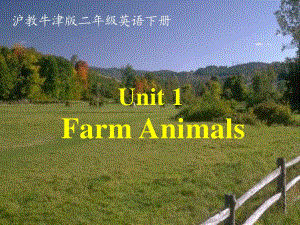 牛津滬教二下《Unit 1 Farm animals》ppt課件.ppt