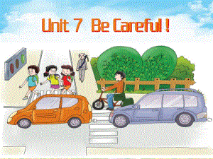 陜旅版英語四下《Unit 7 Be Careful》PPT課件1.ppt