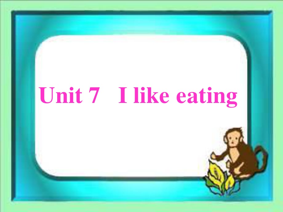 廣東版(開心)四下《Unit 7 I like eating》ppt課件3.ppt_第1頁