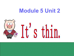 外研版（一起）一下Module 5《Unit 2 It’s thin》ppt課件2.ppt