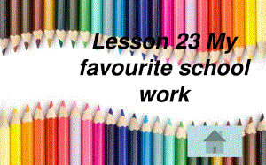 冀教版英語四下《Lesson 23 My favourite school work》ppt課件3.ppt