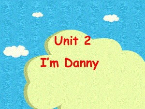 牛津上海版英語二上Unit 2《I’m Danny》ppt課件3.ppt