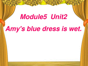 外研版（一起）五上Module 5《Unit 2 Amy’s blue dress is wet》ppt課件5.ppt