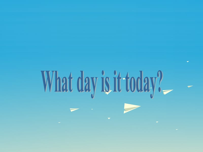 三年级英语下册 Lesson H What day is today课件5 川教版（三起）.ppt_第1页