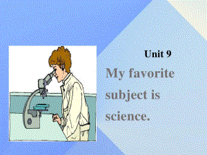 七年級英語上冊 Unit 9 My favorite subject is science課件1 （新版）人教新目標(biāo)版.ppt