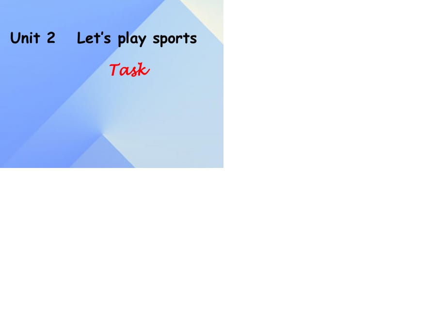 七年級(jí)英語上冊(cè) Unit 2 Lets play sports Task課件 （新版）牛津版.ppt_第1頁(yè)