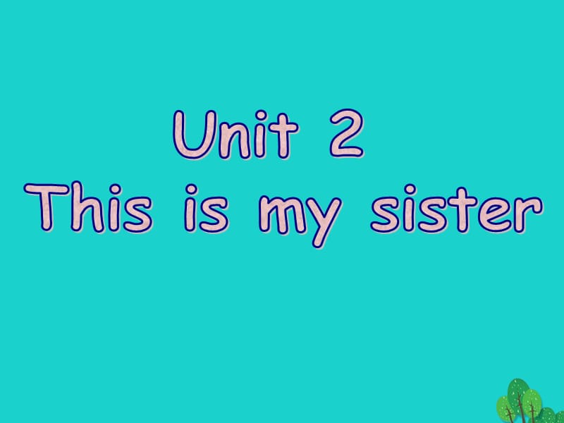 七年級英語上冊 Unit 2 This is my sister（第5課時）課件 （新版）人教新目標(biāo)版.ppt_第1頁