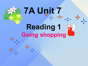 七年級(jí)英語(yǔ)上冊(cè) Unit 7 Shopping reading1課件 （新版）牛津版.ppt