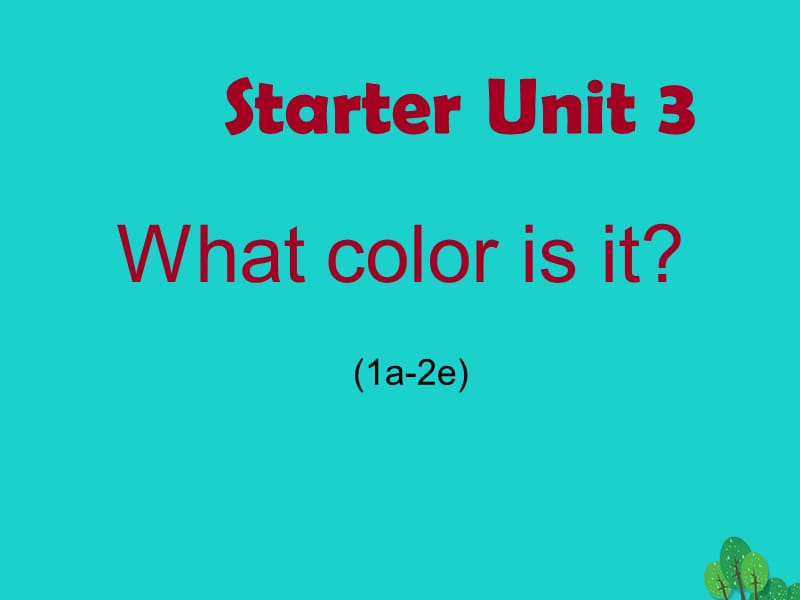 七年級英語上冊 Starter Unit 3 What color is it 1a-2e課件 （新版）人教新目標版.ppt_第1頁