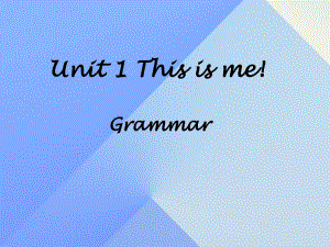 七年級(jí)英語(yǔ)上冊(cè) Unit 1 This is me Grammar課件 （新版）牛津版.ppt