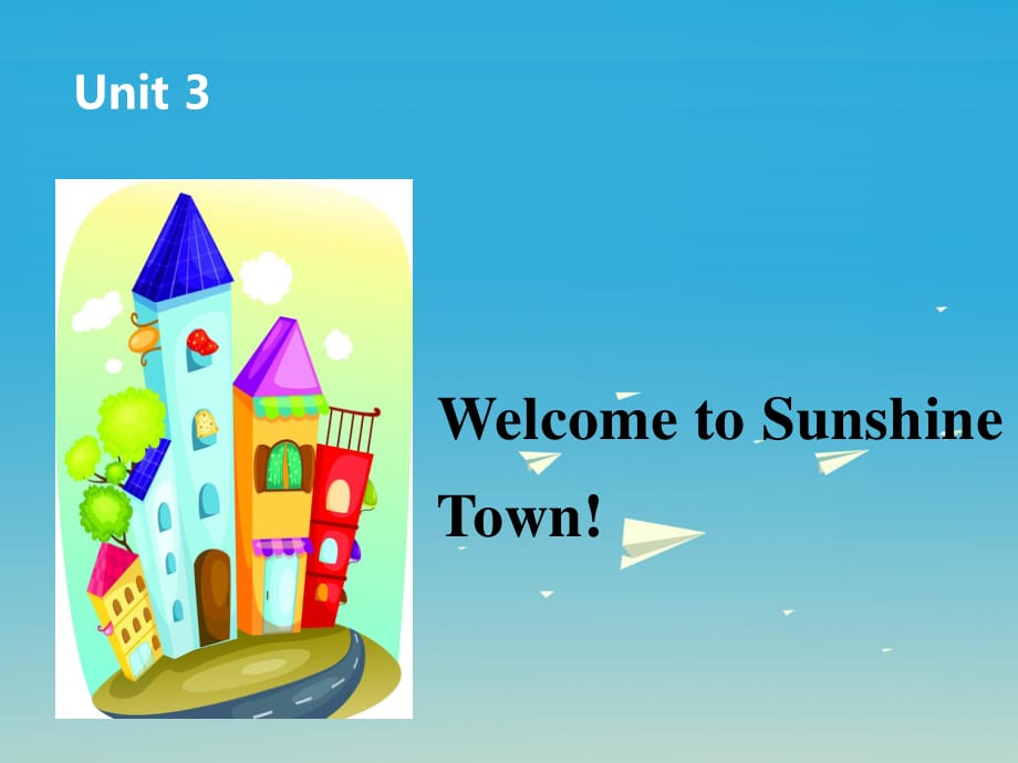 七年级英语下册 Unit 3 Welcome to Sunshine Town课件1 （新版）牛津版.ppt_第1页