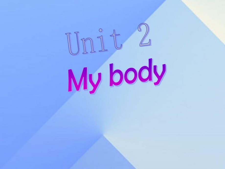 三年級英語上冊《Unit 2 My Body》課件 人教新起點.ppt_第1頁