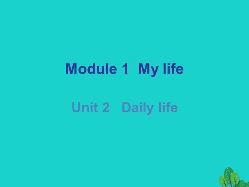 七年級(jí)英語上冊(cè) Module 1 Unit 2 Daily life課件 （新版）牛津深圳版.ppt_第1頁